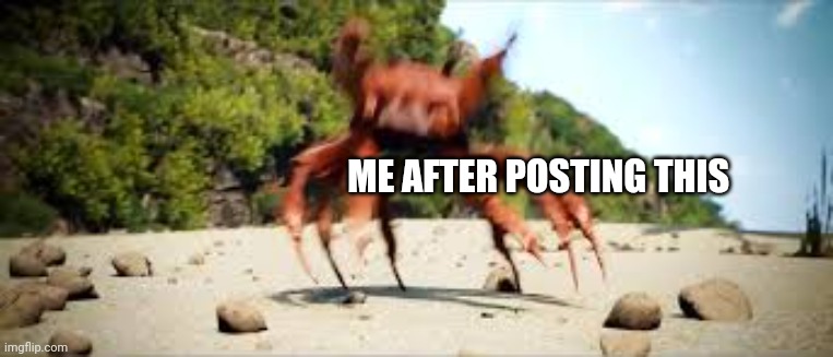 gas gas gas gonna step on the gas |  ME AFTER POSTING THIS | image tagged in crab rave | made w/ Imgflip meme maker