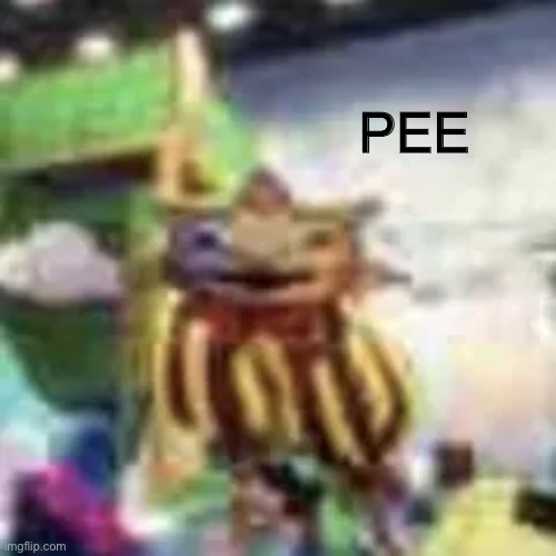 Pee | PEE | image tagged in memes | made w/ Imgflip meme maker
