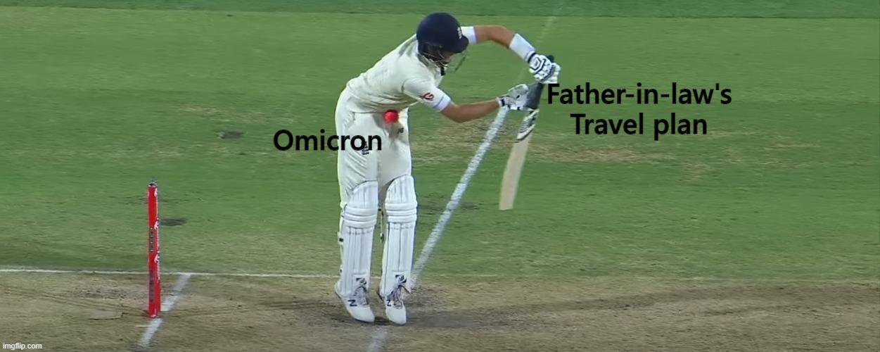 Ouch | Father-in-law's Travel plan; Omicron | image tagged in funny,funny memes | made w/ Imgflip meme maker