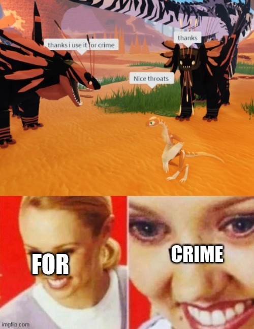 For crime? | image tagged in for crime,creatures of sonaria | made w/ Imgflip meme maker
