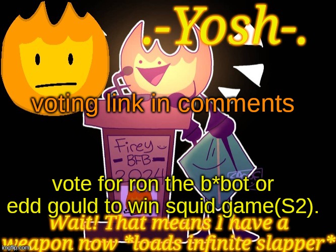 This is the title dumbass | voting link in comments; vote for ron the b*bot or edd gould to win squid game(S2). | image tagged in you idiot this is the tags | made w/ Imgflip meme maker