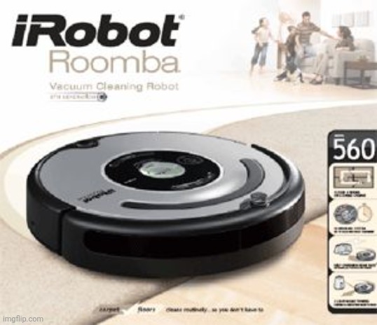 Roomba | image tagged in roomba | made w/ Imgflip meme maker