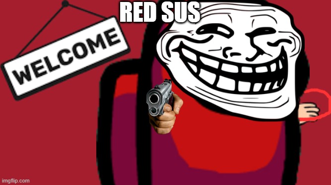 amogus | RED SUS | image tagged in amogus | made w/ Imgflip meme maker
