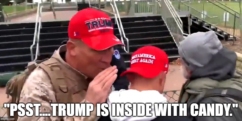 If you believe this guy is a Trump supporter, I have some cheap land in Florida to sell you. | "PSST....TRUMP IS INSIDE WITH CANDY." | image tagged in ray epps,january 6th,memes | made w/ Imgflip meme maker