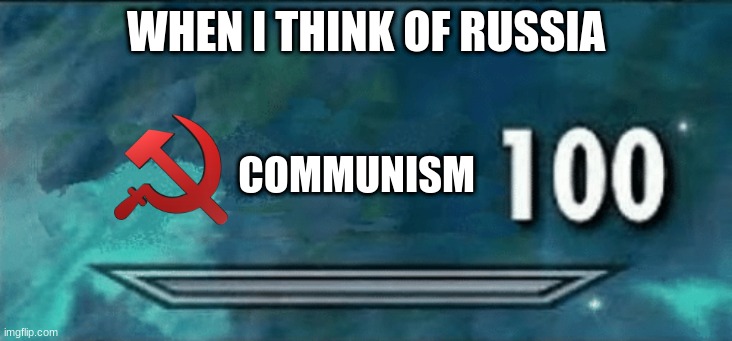 Skyrim is talking about Russia now | WHEN I THINK OF RUSSIA; COMMUNISM | image tagged in skyrim skill meme | made w/ Imgflip meme maker
