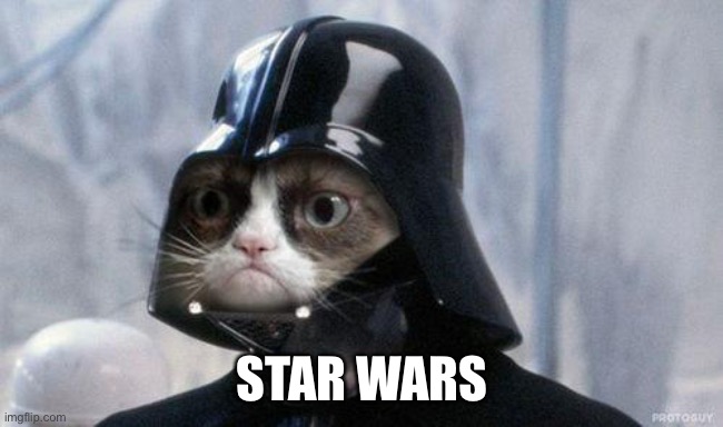 Grumpy Cat Star Wars Meme | STAR WARS | image tagged in memes,grumpy cat star wars,grumpy cat | made w/ Imgflip meme maker