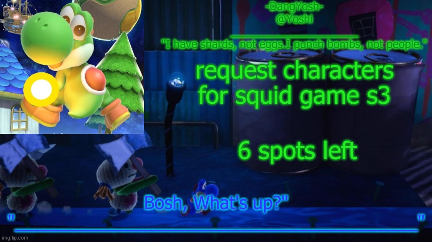 Yoshi_Official Announcement Temp v15 | request characters for squid game s3; 6 spots left | image tagged in yoshi_official announcement temp v15 | made w/ Imgflip meme maker