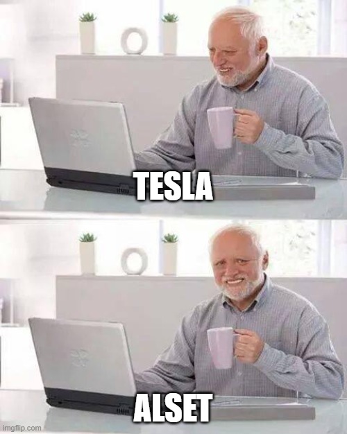 Hide the Pain Harold | TESLA; ALSET | image tagged in memes,hide the pain harold | made w/ Imgflip meme maker