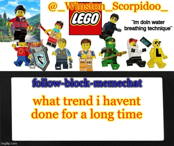 Winston's new announcement | what trend i havent done for a long time | image tagged in winston's new announcement | made w/ Imgflip meme maker