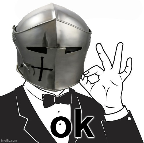 A-OK Crusader | ok | image tagged in a-ok crusader | made w/ Imgflip meme maker