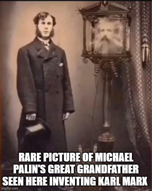 Lookalikes | RARE PICTURE OF MICHAEL PALIN'S GREAT GRANDFATHER SEEN HERE INVENTING KARL MARX | image tagged in humor memes,silly | made w/ Imgflip meme maker