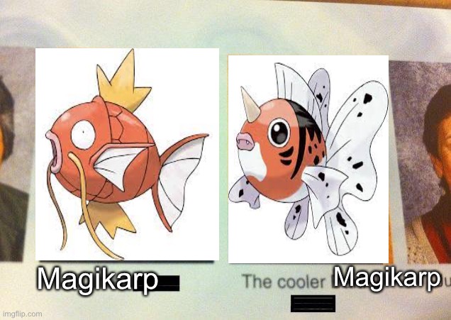 The Cooler Daniel | Magikarp; Magikarp | image tagged in the cooler daniel | made w/ Imgflip meme maker