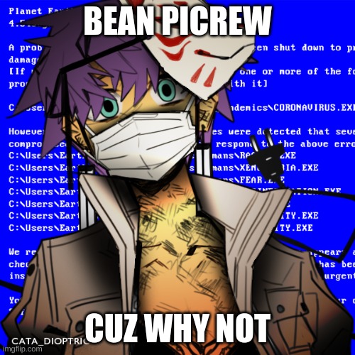 BEAN PICREW; CUZ WHY NOT | image tagged in bean picrew cuz why not | made w/ Imgflip meme maker