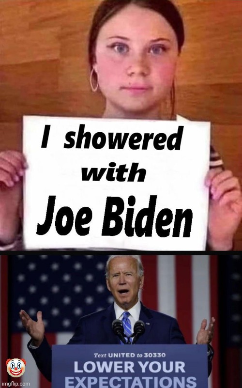 Showered with Joe, low expectations | image tagged in joe biden | made w/ Imgflip meme maker