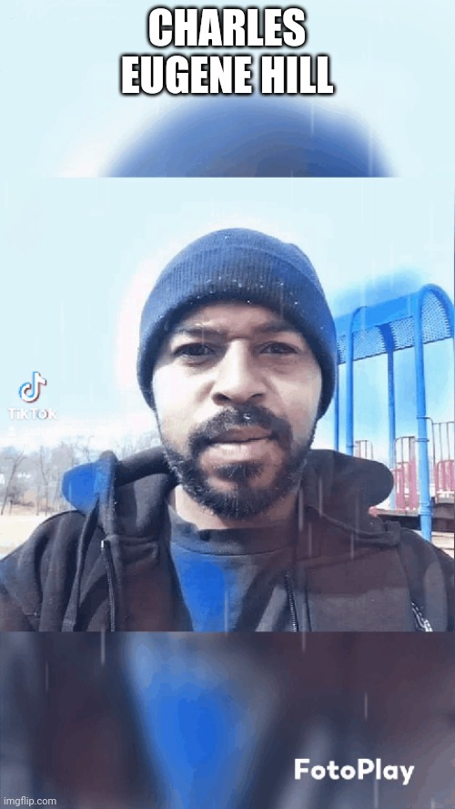 Charles Eugene Hill | CHARLES EUGENE HILL | made w/ Imgflip meme maker