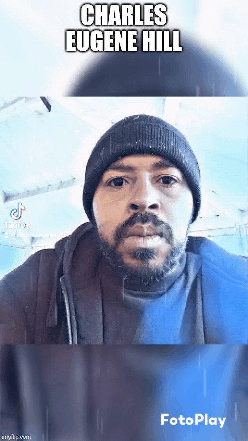 Charles Eugene Hill | CHARLES EUGENE HILL | made w/ Imgflip meme maker