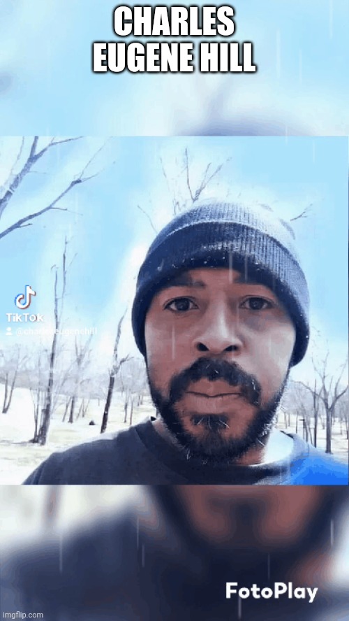 Charles Eugene Hill | CHARLES EUGENE HILL | made w/ Imgflip meme maker