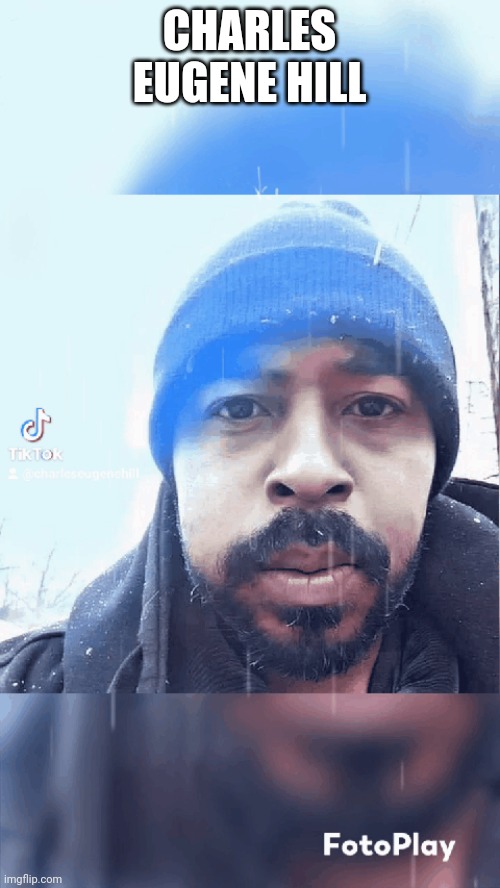 Charles Eugene Hill | CHARLES EUGENE HILL | made w/ Imgflip meme maker