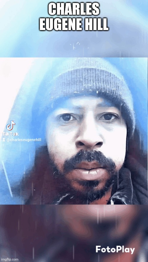 Charles Eugene Hill | CHARLES EUGENE HILL | made w/ Imgflip meme maker