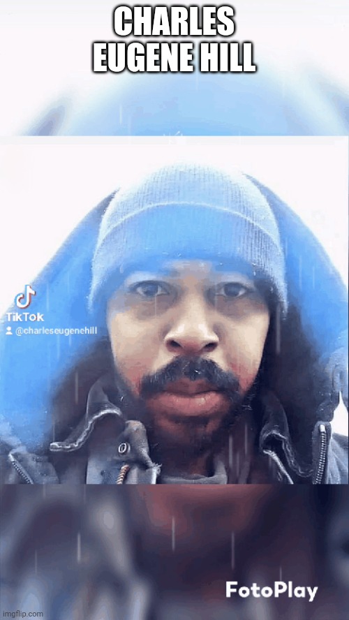 Charles Eugene Hill | CHARLES EUGENE HILL | made w/ Imgflip meme maker