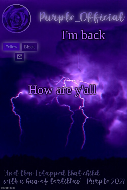 Purple's Announcement 2 | I'm back; How are y'all | image tagged in purple's announcement 2 | made w/ Imgflip meme maker