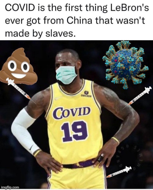 Vaxxed LeBron got Covid | image tagged in lebron james | made w/ Imgflip meme maker