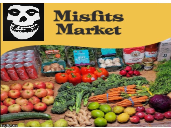 image tagged in misfits,groceries | made w/ Imgflip meme maker