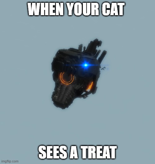 cats be like (part two) | WHEN YOUR CAT; SEES A TREAT | image tagged in screaming mechagodzilla,cat | made w/ Imgflip meme maker