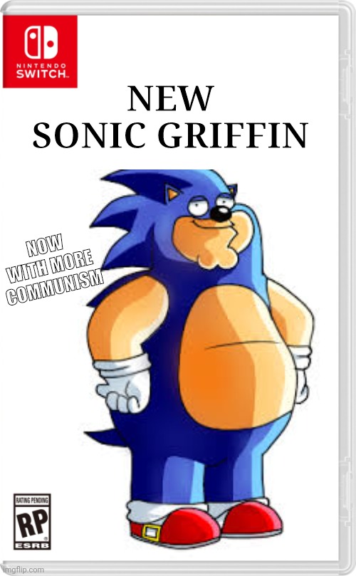 NEW SONIC GRIFFIN; NOW WITH MORE COMMUNISM | image tagged in memes,sonic | made w/ Imgflip meme maker