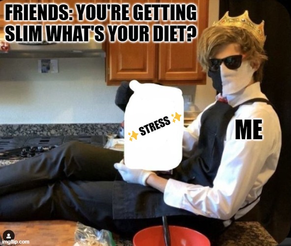 finals :') | FRIENDS: YOU'RE GETTING SLIM WHAT'S YOUR DIET? ✨STRESS✨; ME | image tagged in ranboo bakes a cake | made w/ Imgflip meme maker