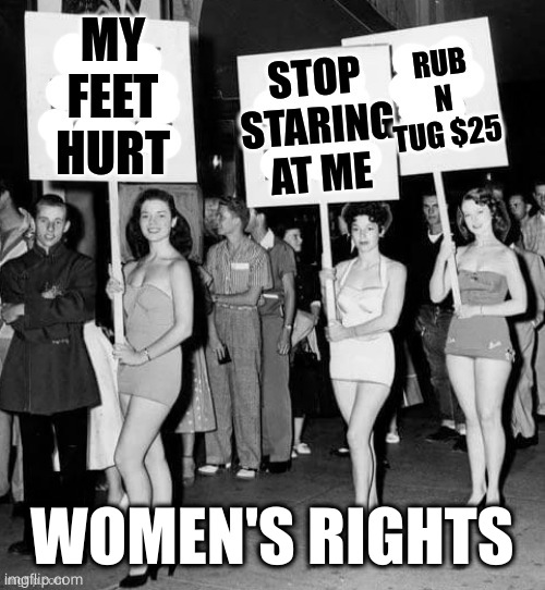blonde humor | WOMEN'S RIGHTS | image tagged in old,protest | made w/ Imgflip meme maker