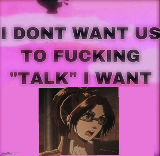 I love this image | image tagged in i don't want to talk | made w/ Imgflip meme maker