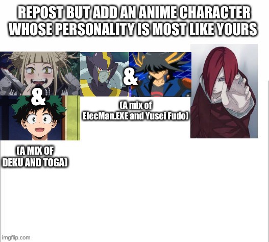 &; (A mix of ElecMan.EXE and Yusei Fudo) | image tagged in repost,anime,personality | made w/ Imgflip meme maker