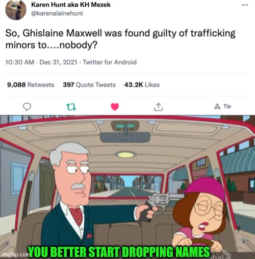 When ip stream has a better standard of justice than real court | YOU BETTER START DROPPING NAMES | made w/ Imgflip meme maker