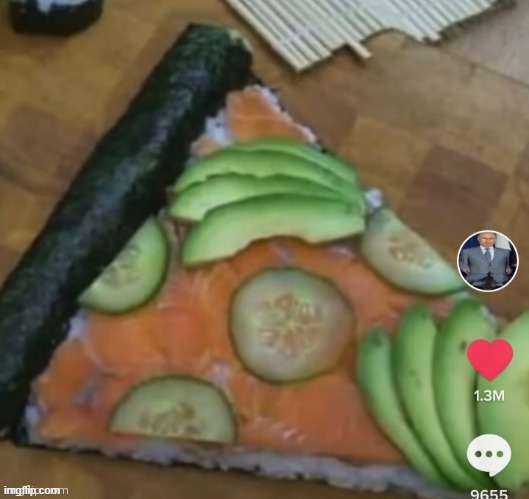 yummy i like me some sushi pizza | made w/ Imgflip meme maker