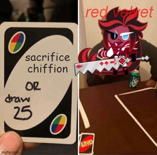 red velvet | red velvet; sacrifice chiffion | image tagged in cookie | made w/ Imgflip meme maker