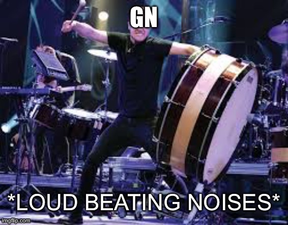 Dan Reynolds beating | GN | image tagged in dan reynolds beating | made w/ Imgflip meme maker