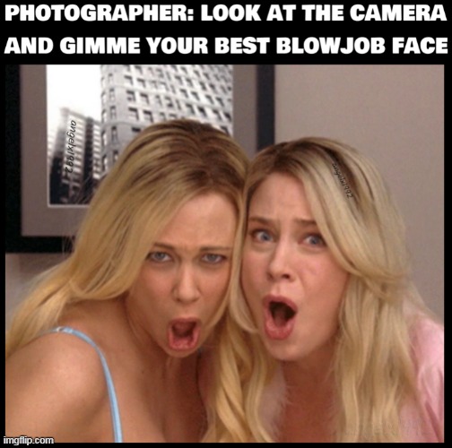 image tagged in white chicks,blowjob,pictures,photography,oral sex,blondes | made w/ Imgflip meme maker