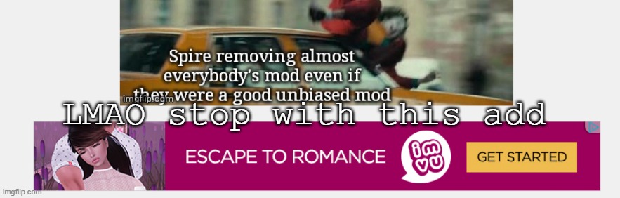 LMAO stop with this add | made w/ Imgflip meme maker