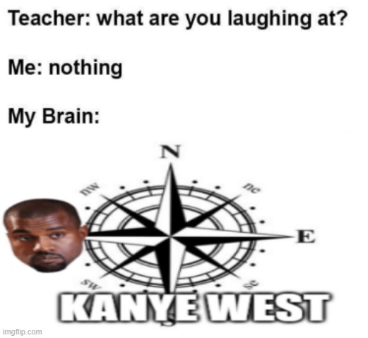 Literally Kanye West | image tagged in funny,fun,kanye west | made w/ Imgflip meme maker