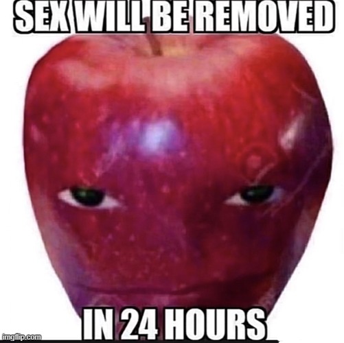 Sex Will be removed | image tagged in sex will be removed | made w/ Imgflip meme maker