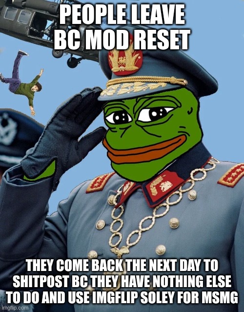 lol they'll be back | PEOPLE LEAVE BC MOD RESET; THEY COME BACK THE NEXT DAY TO SHITPOST BC THEY HAVE NOTHING ELSE TO DO AND USE IMGFLIP SOLELY FOR MSMG | image tagged in kccp | made w/ Imgflip meme maker