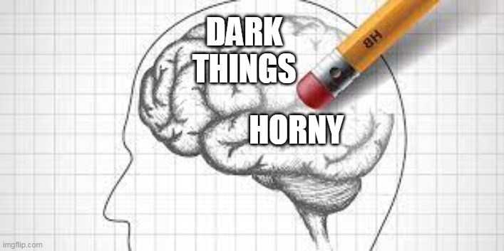 DARK THINGS HORNY | made w/ Imgflip meme maker
