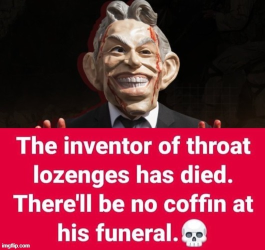 No Coffin ! | image tagged in tony blair | made w/ Imgflip meme maker