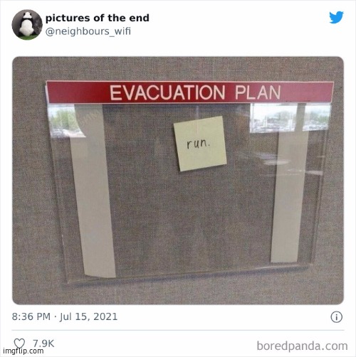 evacuation plan | image tagged in evacuation plan | made w/ Imgflip meme maker