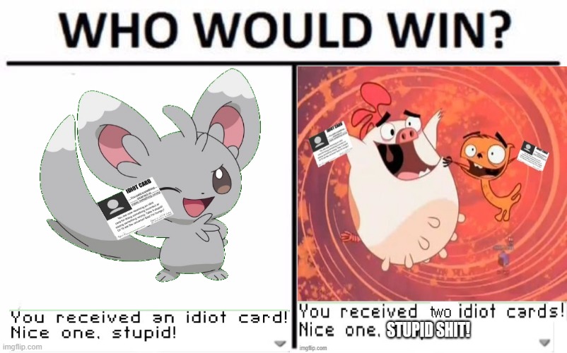 Who Would Win? | image tagged in memes,who would win,spliced,pokemon,you received an idiot card | made w/ Imgflip meme maker