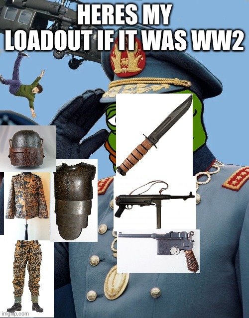 ww2 loadout | HERES MY LOADOUT IF IT WAS WW2 | image tagged in kccp | made w/ Imgflip meme maker