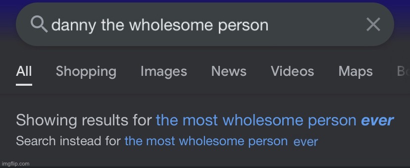<3 | image tagged in wholesome danny,google | made w/ Imgflip meme maker