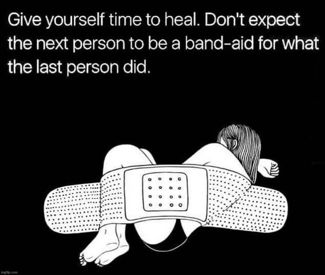 Need to self heal and not put that entirely on another person. | image tagged in healing | made w/ Imgflip meme maker