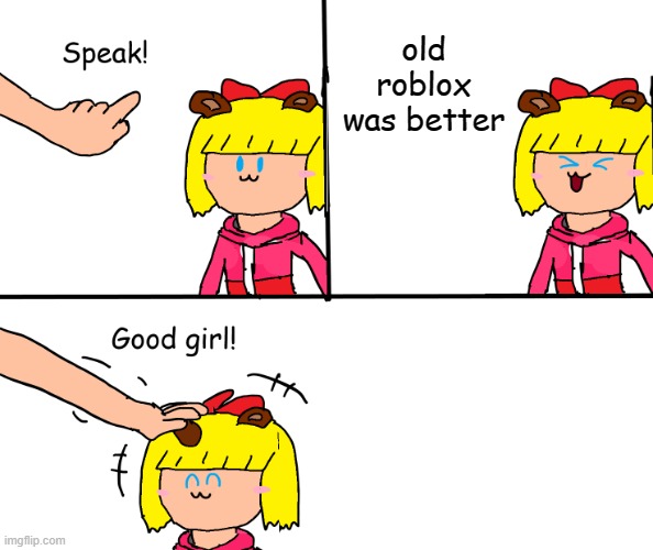 PaulaPolestar Speak | old roblox was better | image tagged in paulapolestar speak | made w/ Imgflip meme maker